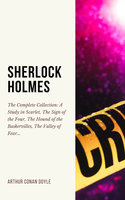 Sherlock Holmes: The Complete Collection (Including all 9 books in Sherlock Holmes series) - Arthur Conan Doyle