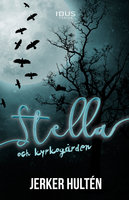 Stella och kyrkogården - Jerker Hultén