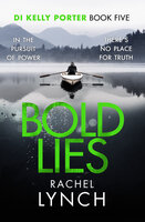 Bold Lies: DI Kelly Porter Book Five - Rachel Lynch