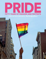 PRIDE: Fifty Years of Parades and Protests from the Photo Archives of the New York Times - The New York Times, Adam Nagourney