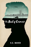 The Best of Crimes - K.C Maher