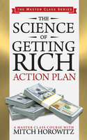 The Science of Getting Rich: Action Plan - Mitch Horowitz