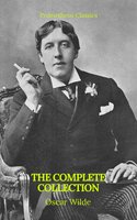 Oscar Wilde: The Complete Collection - Oscar Wilde