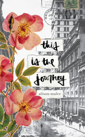 This Is the Journey - Alison Malee