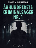 Århundredets kriminalsager nr. 1 - Georg V. Bengtsson