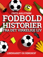 Fodboldhistorier fra det virkelige liv - Frits Ahlstrøm