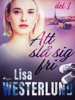 Att slå sig fri del 1 - Lisa Westerlund