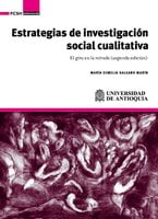 Estrategias de investigación social cualitativa: El giro en la mirada - María Eumelia Galeano Marín