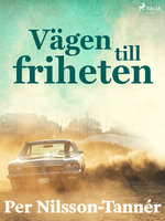 Vägen till friheten - Per Nilsson Tannér