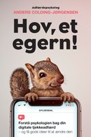Hov, et egern!: Forstå psykologien bag din digitale tjekkeadfærd - og få gode ideer til at ændre den - Anders Colding-Jørgensen