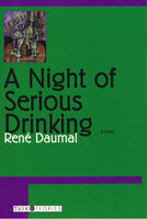 A Night of Serious Drinking: A Novel - René Daumal