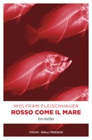 Rosso come il mare: Eco thriller - Wolfram Fleischhauer