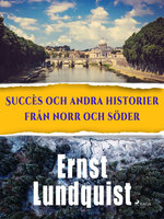 Succès och andra historier från norr och söder. - Ernst Lundquist