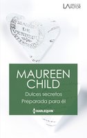 Dulces secretos - Preparada para él - Maureen Child
