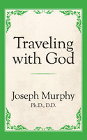 Traveling with God - Dr. Joseph Murphy
