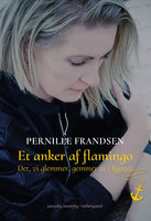Et anker af flamingo: Det, vi glemmer, gemmer vi i hjertet - Pernille Frandsen