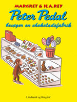 Peter Pedal besøger en chokoladefabrik - Margret Rey, H. A. Rey, H.A. Rey