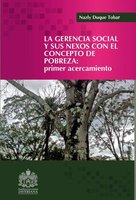 La gerencia social y sus nexos con el concepto de la pobreza: Primer acercamiento - Nazly Duque Tobar
