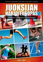 Juoksijan harjoitusopas: Askeleet Cooperista maratoniin - Kalle Kotiranta, Ari Paunonen, Seppo Anttila, Harri Hänninen, Tuomo Lehtinen