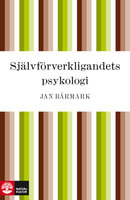 Självförverkligandets psykologi - Jan Bärmark