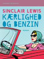 Kærlighed og benzin - Sinclair Lewis