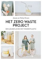 Het Zero Waste Project: Een leuker leven met minder plastic - Nicky Kroon, Jessie Kroon