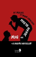 Mig og Johan Olsen + 6 andre noveller - Mikael Strøm Eriksen