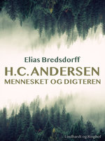 H.C. Andersen. Mennesket og digteren - Elias Bredsdorff