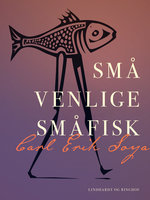 Små venlige småfisk - Carl Erik Soya