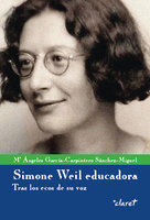 Simone Weil educadora: Tras los ecos de su voz - García-Carpintero Sánchez-Miguel Maria Ángeles