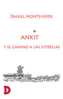 Ankit y el camino a las estrellas - Daniel Monteverde