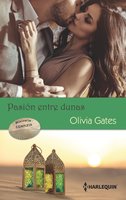 Domar a un jeque - Delirios de felicidad - La rendición del jeque: Pasión entre dunas - Olivia Gates