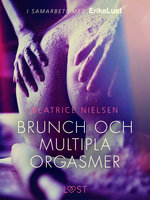 Brunch och multipla orgasmer - erotisk novell - Beatrice Nielsen