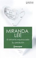 El amante equivocado - Su perdición - Miranda Lee