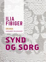 Synd og sorg - Ilia Fibiger