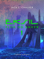 Eksil. Flux og Anker - Bind 1 - Jack L. Chalker