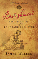 Ravishment: The First Diary of Lady Jane Tremayne - James Walker