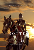 La Notte dei Prodi (Re e Stregoni—Libro 6) - Morgan Rice