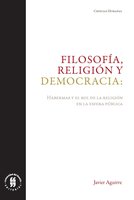 Filosofía, religión y democracia: Habermas y el rol de la religión en la esfera pública - Javier Aguirre