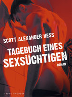 Tagebuch eines Sexsüchtigen - Scott Alexander Hess