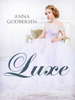 Luxe 1: Luxe - Anna Godbersen