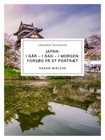 Japan: i går – i dag – i morgen: Forsøg på et portræt - Hakon Mielche