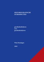 Historiografische introspecties: geschiedschrijvers over geschiedschrijvers - Wim Denslagen