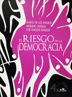 El riesgo de la democracia - María de los Ángeles Moreno Uriegas, Luis Ángeles Ángeles