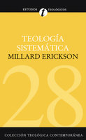 Teología sistemática - Millard Erickson
