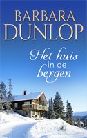 Het huis in de bergen - Barbara Dunlop