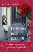 De Wallen in de jaren '60: verhalen van prostituees, penoze en de postbode - Raoul Serrée