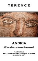 Andria (The Girl from Andros): 'I am human and I think nothing of which is human is alien to me'' - Terence