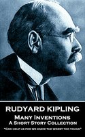 Many Inventions: “God help us for we knew the worst too young” - Rudyard Kipling