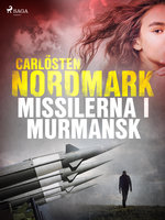 Missilerna i Murmansk - Carlösten Nordmark